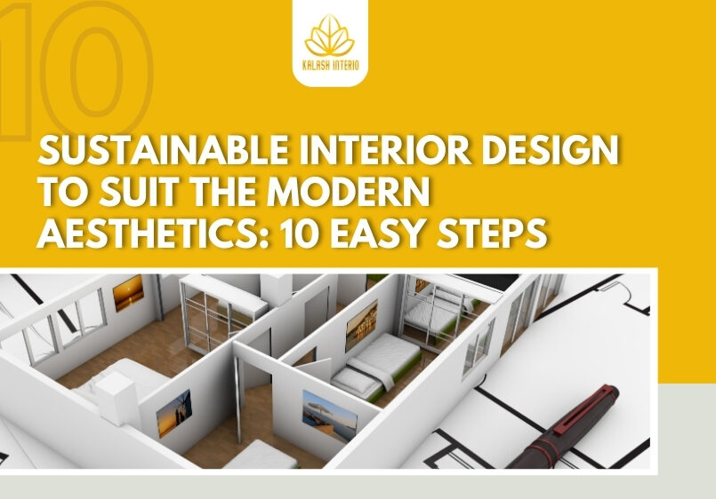 Sustainable Interior Design to suit the modern aesthetics: 10 easy steps