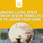 5 amazing living space interior design trends in Delhi NCR to adorn your home