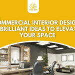 Commercial Interior Design: 5 Brilliant Ideas to Elevate Your Space